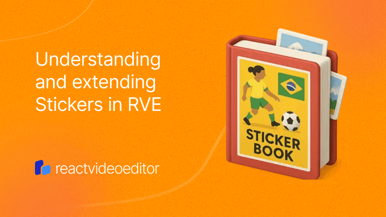 Understanding how Stickers work in React Video Editor