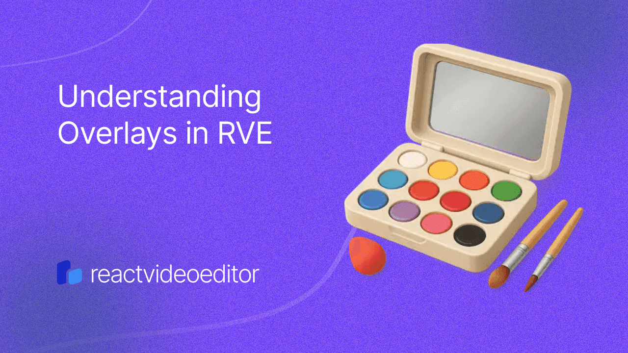 Understanding Overlays in React Video Editor